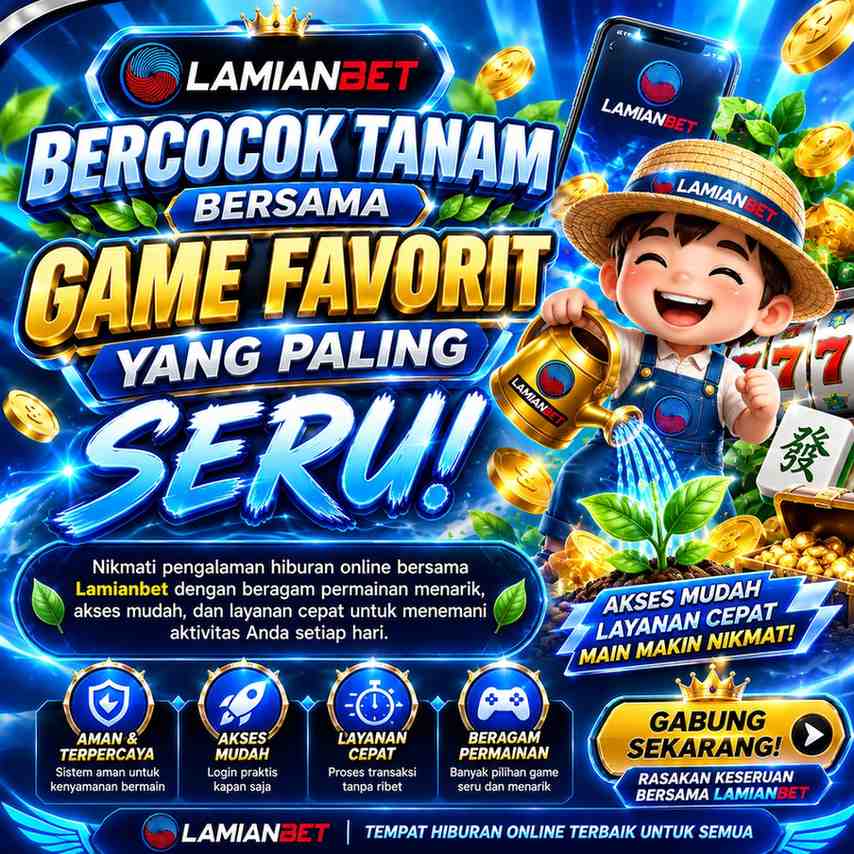 Lamianbet | Bercocok Tanam Bersama Game Favorit yang Paling Seru